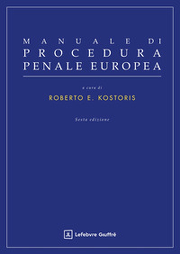 Manuale di procedura penale europea - Librerie.coop Manuale di procedura penale europea - Librerie.coop