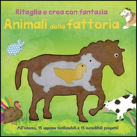 Animali della fattoria. Ritaglia e crea con fantasia - Librerie.coop