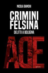 Crimini Felsina. Delitti a Bologna - Librerie.coop