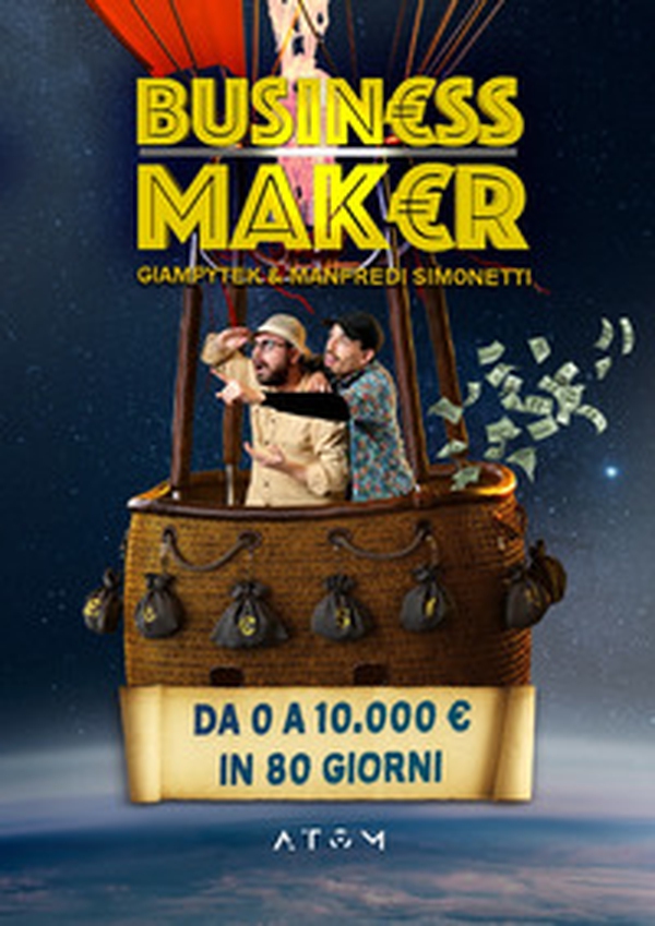 Business Maker. Da 0 a 10.000E. in 80 giorni - Librerie.coop Business Maker. Da 0 a 10.000E. in 80 giorni - Librerie.coop