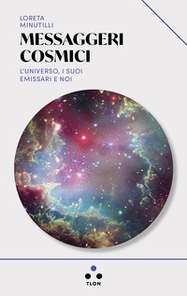 Messaggeri cosmici. L'universo, i suoi emissari e noi - Librerie.coop Messaggeri cosmici. L'universo, i suoi emissari e noi - Librerie.coop