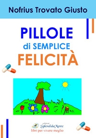 Pillole di semplice felicità - Librerie.coop