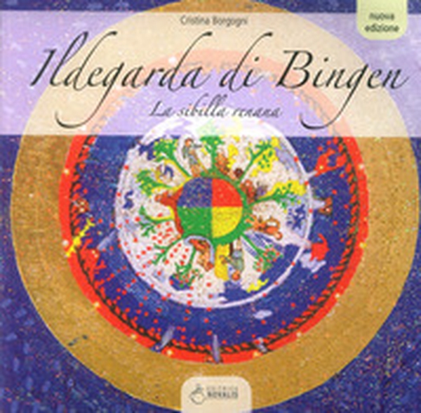 Ildegarda di Bingen. La sibilla renana - Librerie.coop Ildegarda di Bingen. La sibilla renana - Librerie.coop