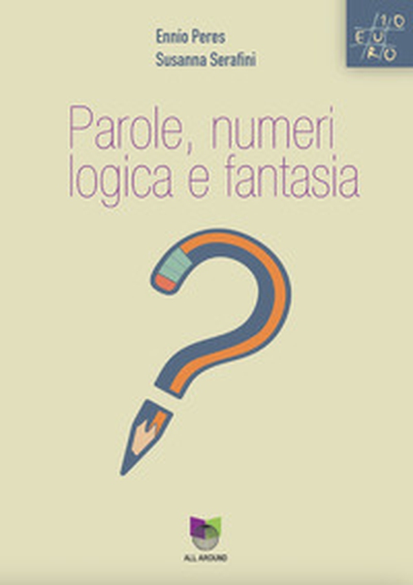 Parole, numeri, logica, fantasia - Librerie.coop Parole, numeri, logica, fantasia - Librerie.coop