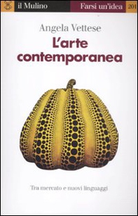 L'arte contemporanea. Tra mercato e nuovi linguaggi - Librerie.coop