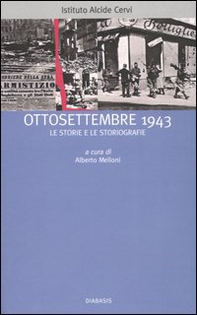 Ottosettembre 1943. Le storie e le storiografie - Librerie.coop Ottosettembre 1943. Le storie e le storiografie - Librerie.coop