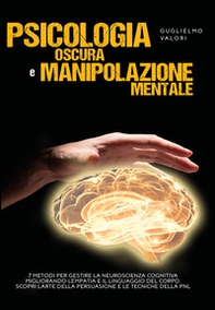 Psicologia oscura e manipolazione mentale - Librerie.coop