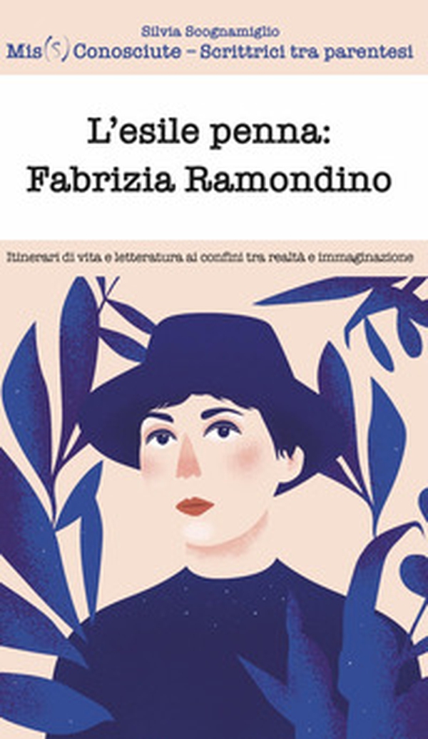 L'esile penna: Fabrizia Ramondino. Itinerari di vita e letteratura ai confini tra realtà e immaginazione - Librerie.coop L'esile penna: Fabrizia Ramondino. Itinerari di vita e letteratura ai confini tra realtà e immaginazione - Librerie.coop