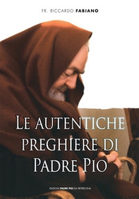 Le Autentiche preghiere di padre Pio - Librerie.coop