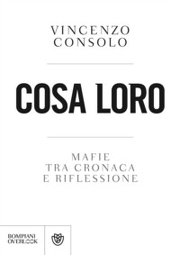 Cosa loro. Mafie tra cronaca e riflessione - Librerie.coop Cosa loro. Mafie tra cronaca e riflessione - Librerie.coop