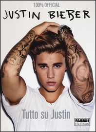 Justin Bieber. Tutto su Justin. Con poster - Librerie.coop