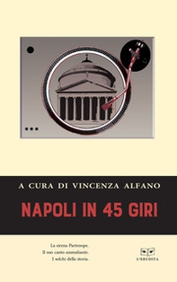Napoli in 45 giri - Librerie.coop