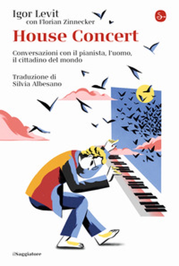 House concert. Conversazioni con il pianista, l'uomo, il cittadino del mondo - Librerie.coop House concert. Conversazioni con il pianista, l'uomo, il cittadino del mondo - Librerie.coop