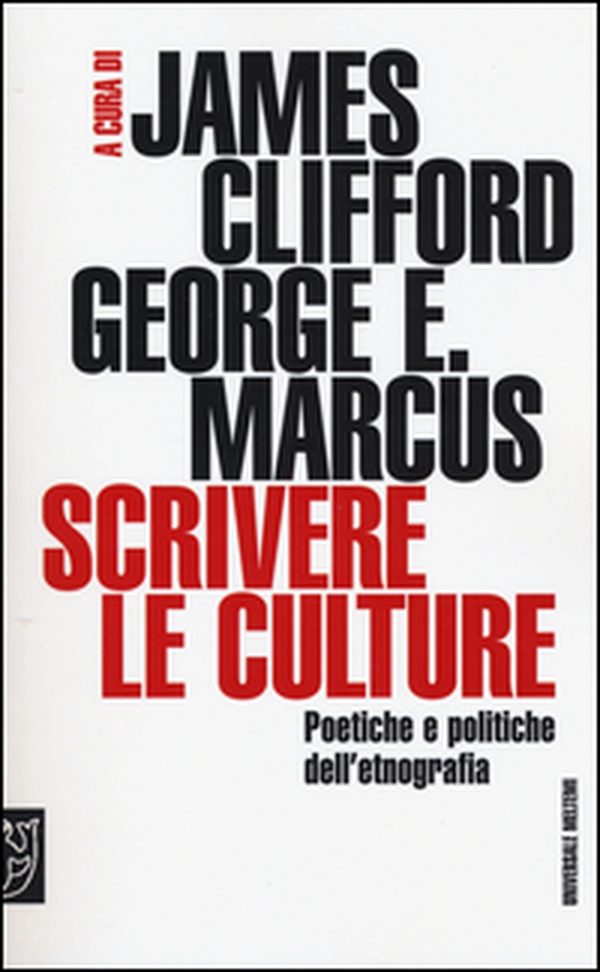 Scrivere le culture. Poetiche e politiche dell'etnografia - Librerie.coop