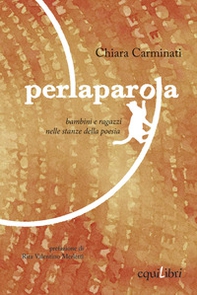 Perlaparola. Bambini e ragazzi nelle stanze della poesia - Librerie.coop Perlaparola. Bambini e ragazzi nelle stanze della poesia - Librerie.coop