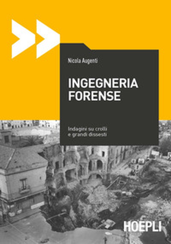 Ingegneria forense. Indagini su crolli e grandi dissesti - Librerie.coop Ingegneria forense. Indagini su crolli e grandi dissesti - Librerie.coop