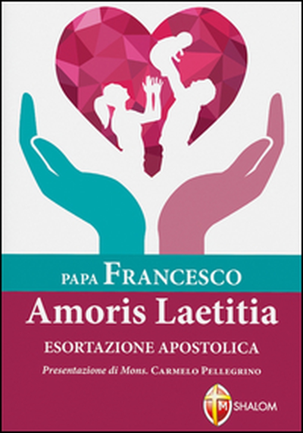 Amoris laetitiae. Esortazione apostolica postsinodale - Librerie.coop Amoris laetitiae. Esortazione apostolica postsinodale - Librerie.coop