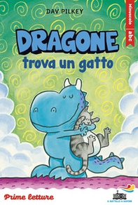 Dragone trova un gatto. Stampatello minuscolo a leggibilità facilitata - Librerie.coop