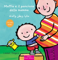 Mattia e il pancione della mamma. Ediz. italiana e araba - Librerie.coop Mattia e il pancione della mamma. Ediz. italiana e araba - Librerie.coop
