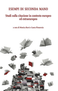 Esempi di seconda mano. Studi sulla citazione in contesto europeo ed extraeuropeo - Librerie.coop