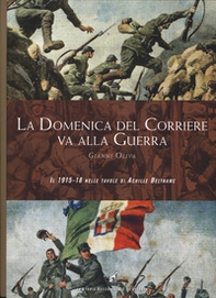 La Domenica del Corriere va alla guerra. Il 1915-18 nelle tavole di Achille Beltrame - Librerie.coop