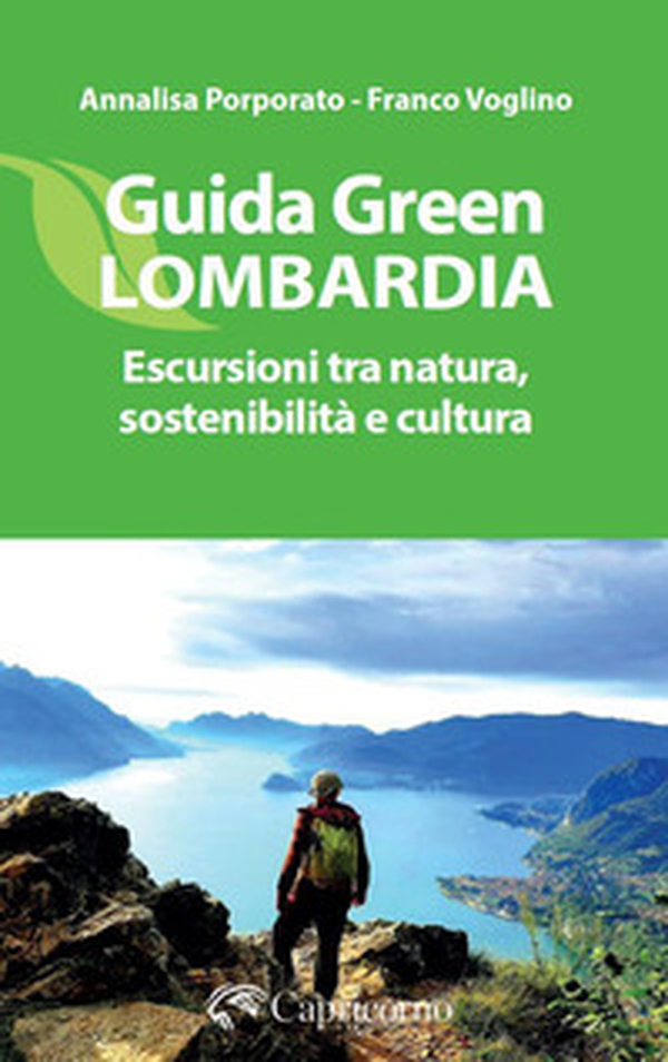 Guida green Lombardia. Escursioni tra natura, sostenibilità e cultura - Librerie.coop