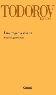Una tragedia vissuta. Scene di guerra civile - Librerie.coop Una tragedia vissuta. Scene di guerra civile - Librerie.coop
