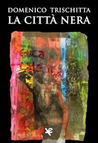 La città nera - Librerie.coop La città nera - Librerie.coop
