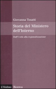 Storia del Ministero dell'interno. Dall'unità alla regionalizzazione - Librerie.coop