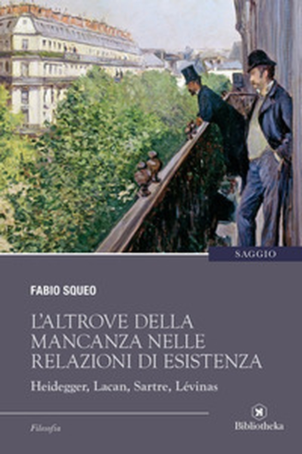 L'altrove della mancanza nelle relazioni di esistenza. Heidegger, Lacan, Sartre, Lévinas - Librerie.coop L'altrove della mancanza nelle relazioni di esistenza. Heidegger, Lacan, Sartre, Lévinas - Librerie.coop
