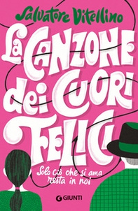 La canzone dei cuori felici. Solo ciò che si ama resta in noi - Librerie.coop La canzone dei cuori felici. Solo ciò che si ama resta in noi - Librerie.coop