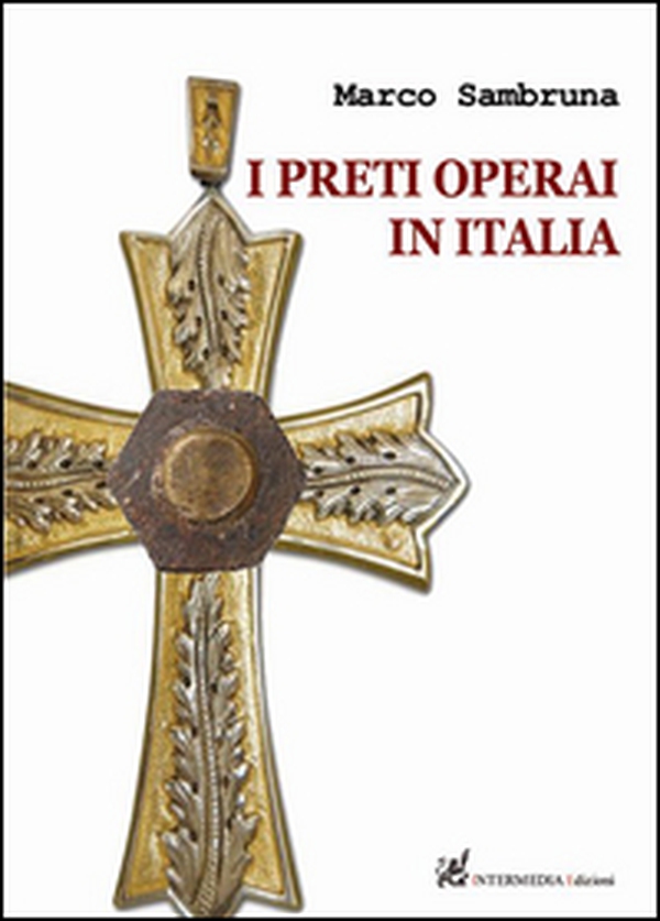 I preti operai in Italia - Librerie.coop I preti operai in Italia - Librerie.coop
