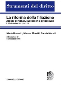 La riforma della filiazione. Aspetti personali, successori e processuali - Librerie.coop