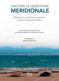 Ancora la questione meridionale. Riflessioni e analisi per superare la storica impasse italiana - Librerie.coop