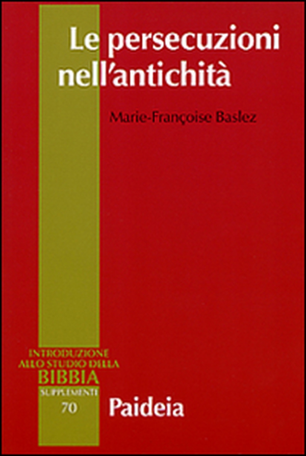 Le persecuzioni nell'antichità. Vittime, eroi, martiri - Librerie.coop Le persecuzioni nell'antichità. Vittime, eroi, martiri - Librerie.coop