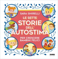 Le sette storie dell'autostima per crescere bambini felici - Librerie.coop