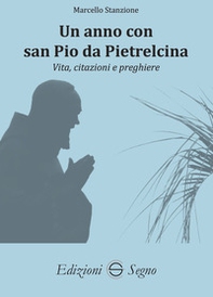 Un anno con san Pio da Pietralcina. Vita, citazioni e preghiere - Librerie.coop Un anno con san Pio da Pietralcina. Vita, citazioni e preghiere - Librerie.coop
