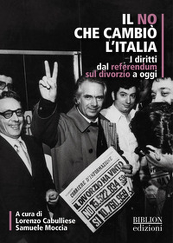 Il no che cambiò l'Italia. I diritti dal referendum sul divorzio a oggi - Librerie.coop