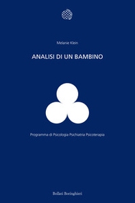 Analisi di un bambino. Il metodo della psicoanalisi dei bambini esaminato attraverso il trattamento di un fanciullo di dieci anni - Librerie.coop