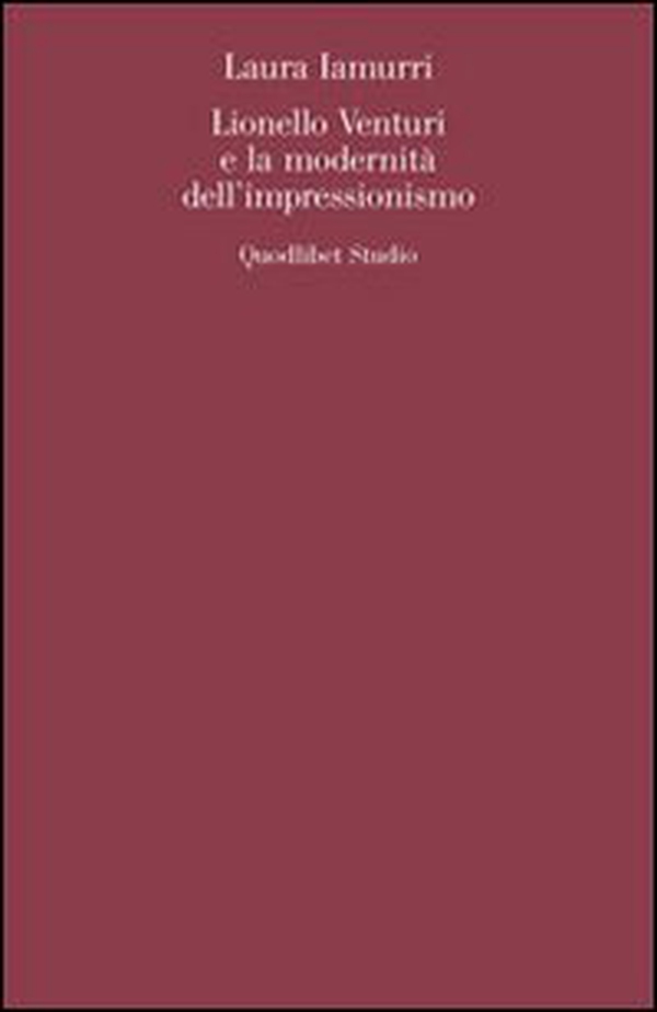 Lionello Venturi e la modernità dell'Impressionismo - Librerie.coop Lionello Venturi e la modernità dell'Impressionismo - Librerie.coop