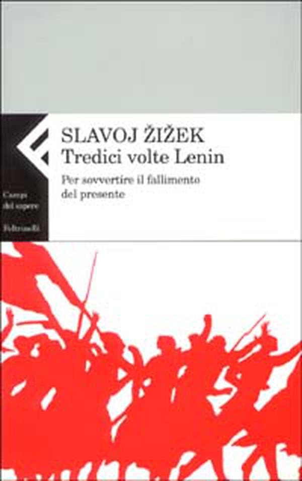 Tredici volte Lenin. Per sovvertire il fallimento del presente - Librerie.coop Tredici volte Lenin. Per sovvertire il fallimento del presente - Librerie.coop