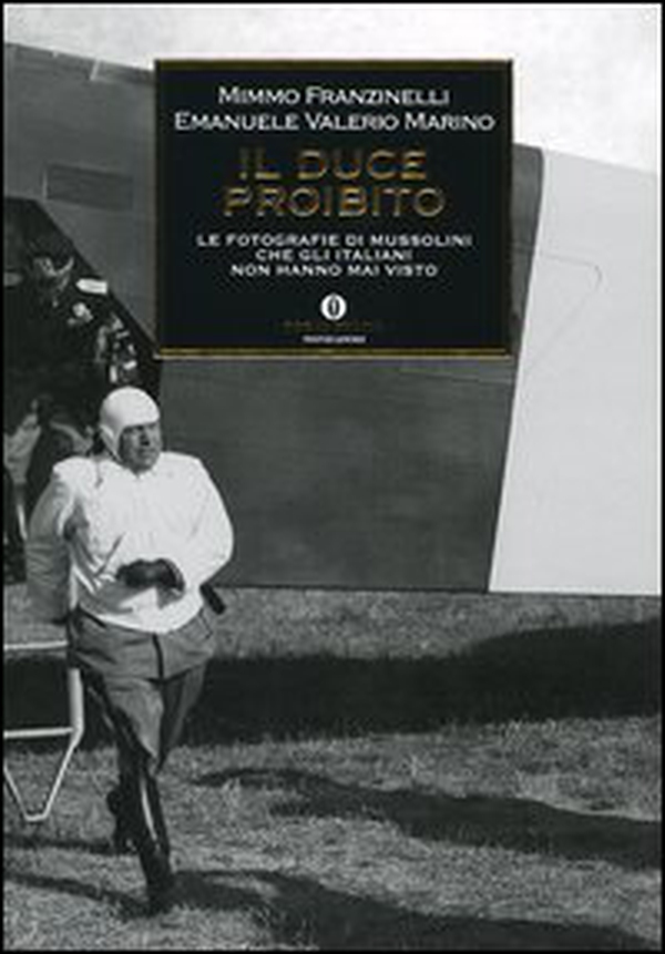 Il Duce proibito. Le fotografie di Mussolini che gli italiani non hanno mai visto - Librerie.coop Il Duce proibito. Le fotografie di Mussolini che gli italiani non hanno mai visto - Librerie.coop