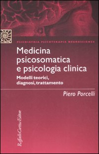 Medicina psicosomatica e psicologia clinica. Modelli teorici, diagnosi, trattamento - Librerie.coop
