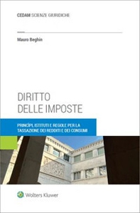 Diritto delle imposte. Princìpi, istituti e regole per la tassazione dei redditi e dei consumi - Librerie.coop