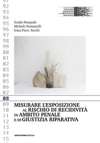 Misurare l'esposizione al rischio di recidività in ambito penale e di giustizia riparativa - Librerie.coop