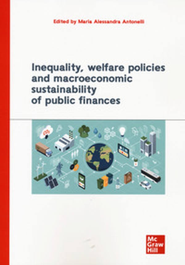 Inequality, welfare policies and macroeconomic sustainability of public finances - Librerie.coop Inequality, welfare policies and macroeconomic sustainability of public finances - Librerie.coop