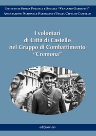 I volontari di Città di Castello nel Gruppo di Combattimento «Cremona» - Librerie.coop
