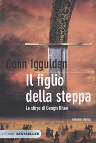 Il figlio della steppa. La stirpe di Gengis Khan - Librerie.coop Il figlio della steppa. La stirpe di Gengis Khan - Librerie.coop