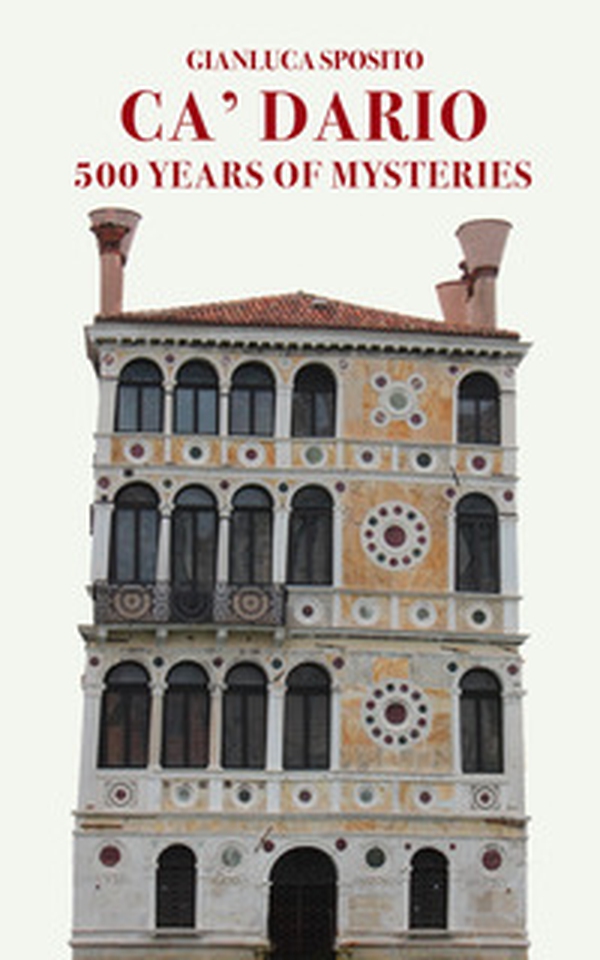 Ca' Dario. 500 years of mysteries - Librerie.coop Ca' Dario. 500 years of mysteries - Librerie.coop