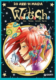 W.i.t.c.h.. 20 anni di magia - Vol. 2 - Librerie.coop W.i.t.c.h.. 20 anni di magia - Vol. 2 - Librerie.coop